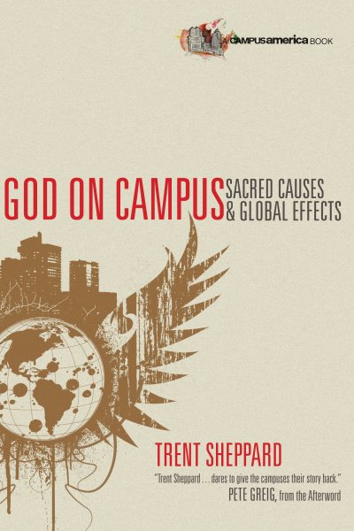 God on Campus: Sacred Causes Global Effects (Campus America Books)