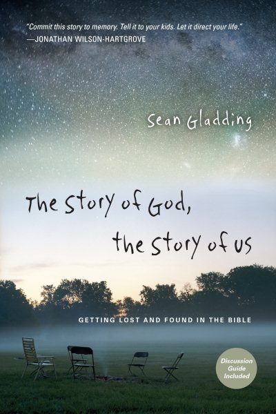 The Story of God, the Story of Us: Getting Lost and Found in the Bible cover