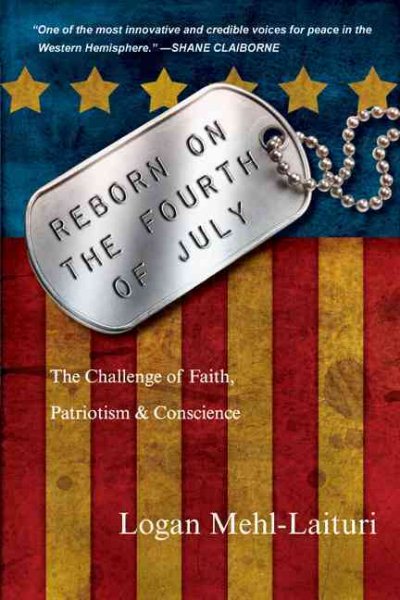 Reborn on the Fourth of July: The Challenge of Faith, Patriotism & Conscience cover