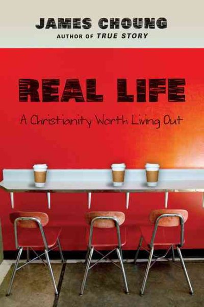 Real Life: A Christianity Worth Living Out cover
