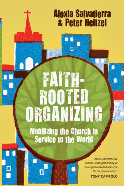 Faith-Rooted Organizing: Mobilizing the Church in Service to the World cover