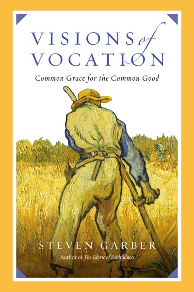 Visions of Vocation: Common Grace for the Common Good cover
