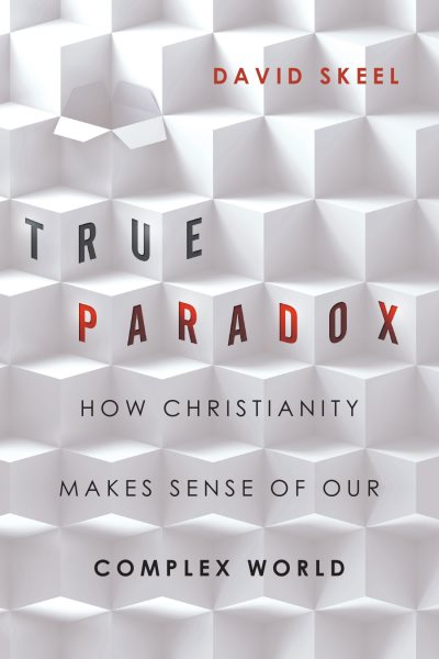 True Paradox: How Christianity Makes Sense of Our Complex World cover
