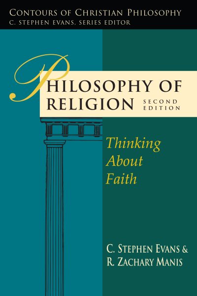 Philosophy of Religion: Thinking About Faith (Contours of Christian Philosophy) cover