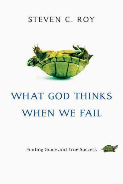 What God Thinks When We Fail: Finding Grace and True Success cover