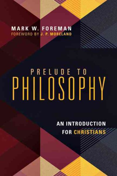 Prelude to Philosophy: An Introduction for Christians cover