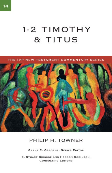 1-2 Timothy & Titus (The IVP New Testament Commentary Series, Volume 14) cover