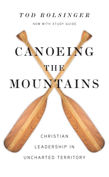 Canoeing the Mountains: Christian Leadership in Uncharted Territory cover