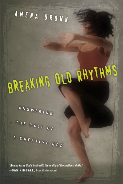Breaking Old Rhythms: Answering the Call of a Creative God cover