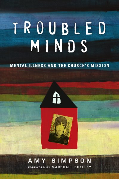 Troubled Minds: Mental Illness and the Church's Mission cover