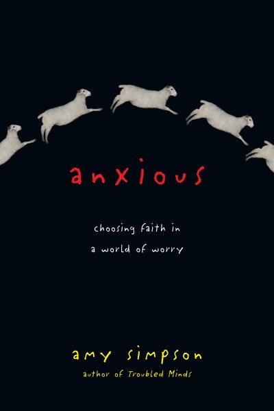Anxious: Choosing Faith in a World of Worry cover