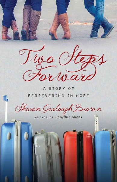 Two Steps Forward: A Story of Persevering in Hope (Sensible Shoes Series) cover