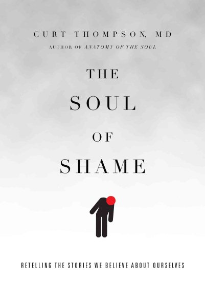 The Soul of Shame: Retelling the Stories We Believe About Ourselves cover