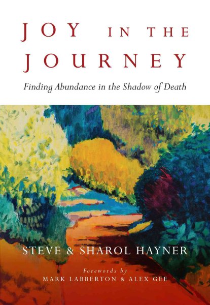 Joy in the Journey: Finding Abundance in the Shadow of Death cover