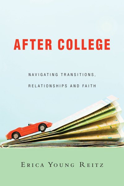 After College: Navigating Transitions, Relationships and Faith cover