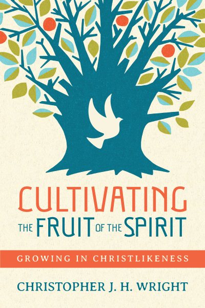 Cultivating the Fruit of the Spirit: Growing in Christlikeness cover