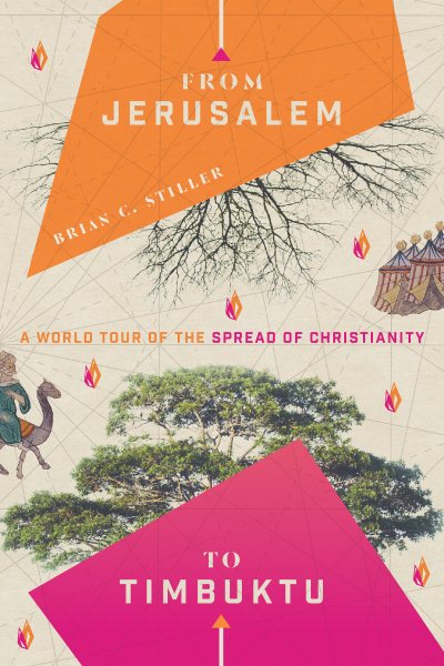 From Jerusalem to Timbuktu: A World Tour of the Spread of Christianity cover