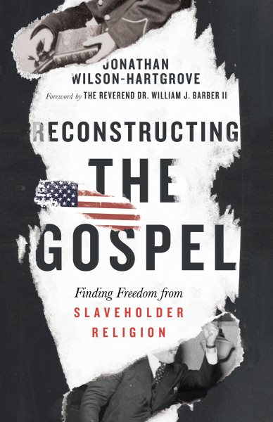 Reconstructing the Gospel: Finding Freedom from Slaveholder Religion cover
