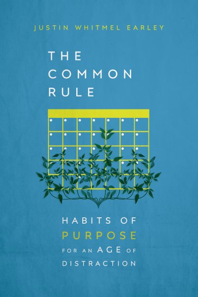 The Common Rule: Habits of Purpose for an Age of Distraction cover