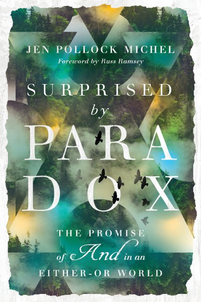 Surprised by Paradox: The Promise of "And" in an Either-Or World cover
