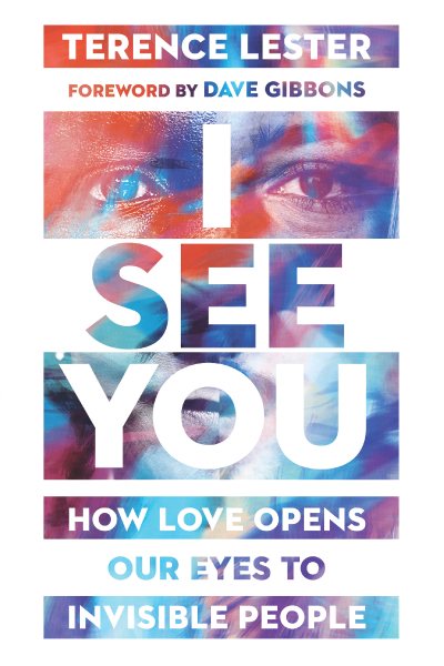 I See You: How Love Opens Our Eyes to Invisible People cover