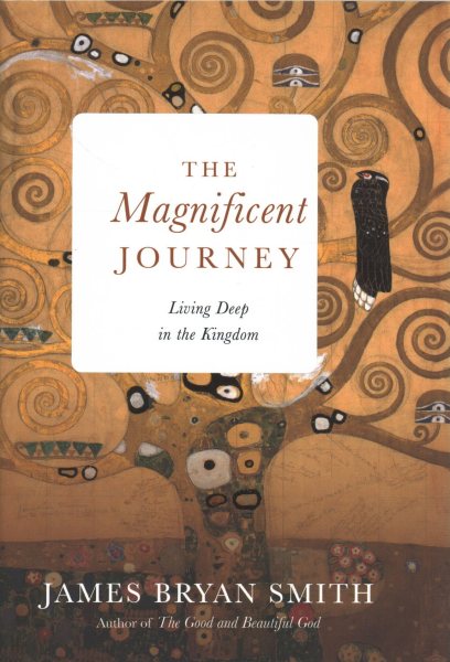 The Magnificent Journey: Living Deep in the Kingdom (Apprentice Resources) cover