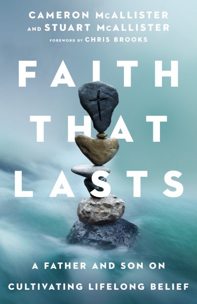 Faith That Lasts: A Father and Son on Cultivating Lifelong Belief cover