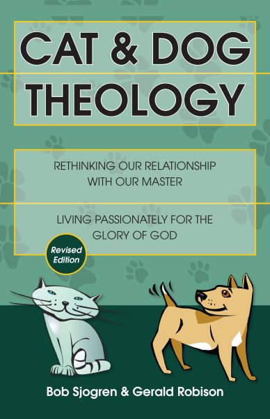 Cat & Dog Theology: Rethinking Our Relationship with Our Master cover