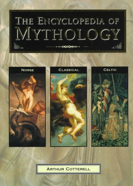 The Encyclopedia of Mythology: Classical Celtic Norse cover