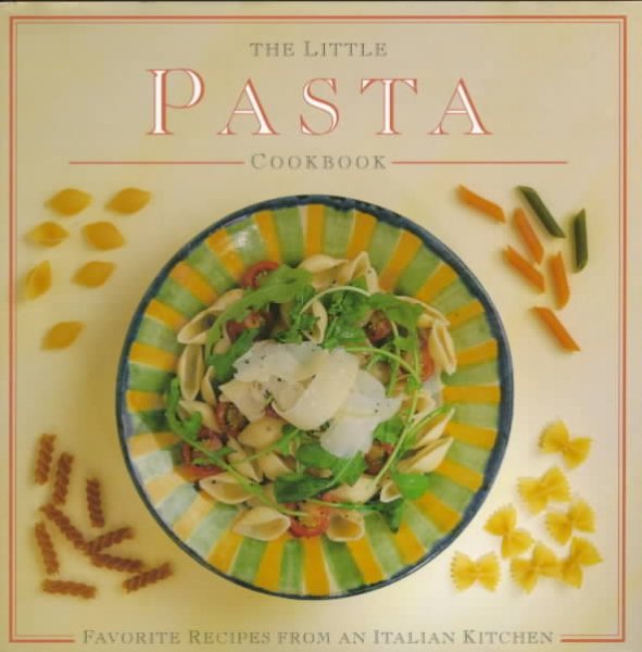 The Little Pasta Cookbook (The Little Cookbook Series) cover