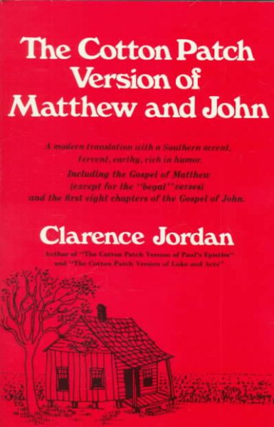 The Cotton Patch Version of Matthew and John: Including the Gospel of Matthew...and the First Eight Chapters of the Gospel of John