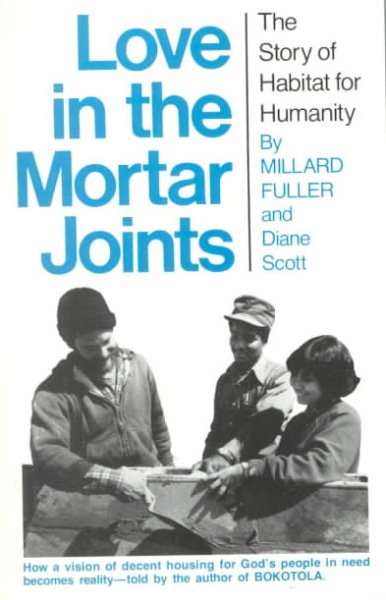 Love in the Mortar Joints: The Story of Habitat for Humanity cover