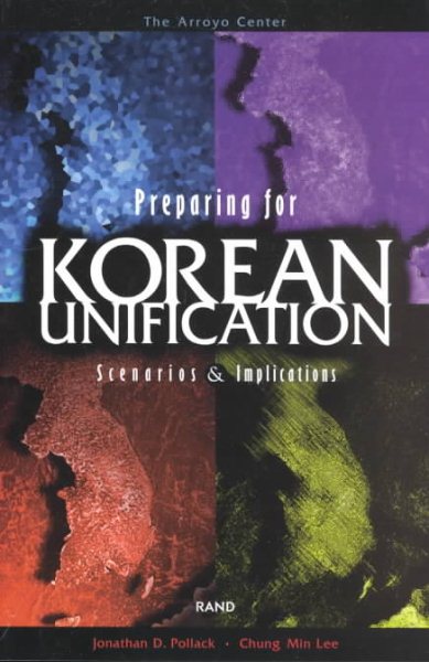 Preparing for Korean Unification: Scenarios and Implications cover