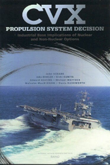 CVX Propulsion System Decision: Industrial Base Implications of Nuclear and Non-Nuclear Options (RAND Documented Briefing Series) cover