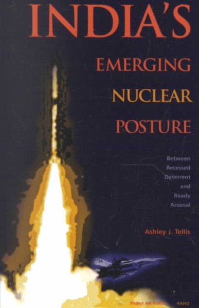 India's Emerging Nuclear Posture: Between Recessed Deterrent and Ready Arsenal