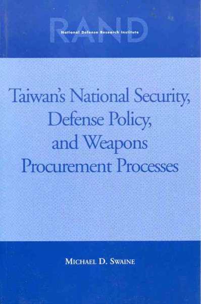 Taiwans National Security, Defense Policy and Weapons Procurement Processes cover