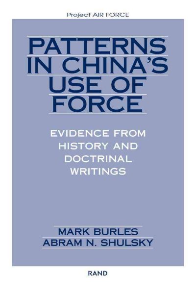 Patterns in China's Use of Force: Evidence from History and Doctrinal Writings (Project Air Force)