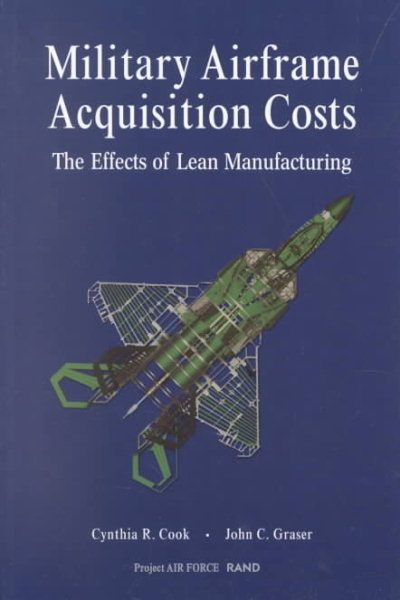 Military Airframe Acquisition Costs: The Effects of Lean Manufacturing cover