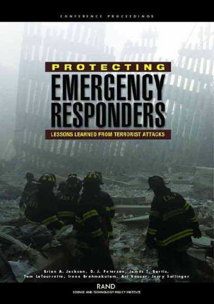 Protecting Emergency Responders: Lessons Learned from Terrorist Attacks cover