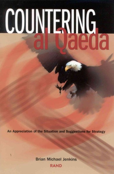 Countering Al Qaeda: An Appreciation of the Situation and Suggestions for Strategy cover