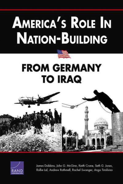 America's Role in Nation-Building: From Germany to Iraq: From Germany to Iraq cover