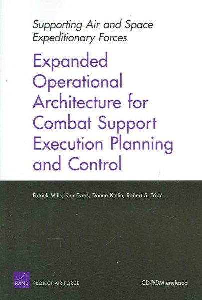 Supporting Air and Space Expeditionary Forces: Expanded Operational Architecture for Combat Support Execution Planning and Control cover