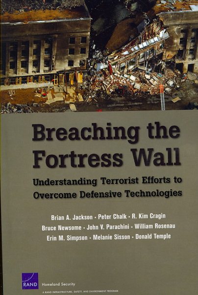 Breaching the Fortress Wall: Understanding Terrorist Efforts to Overcome Defensive Technologies cover