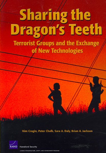 Sharing the Dragon's Teeth: Terrorist Groups and the Exchange of New Technologies cover