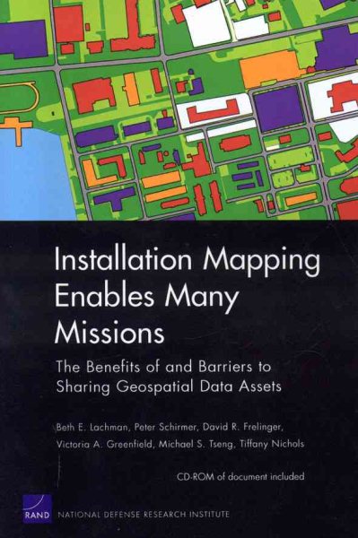 Installation Mapping Enables Many Missions: The Benefits of and Barriers to Sharing Geospatial Data Assets cover