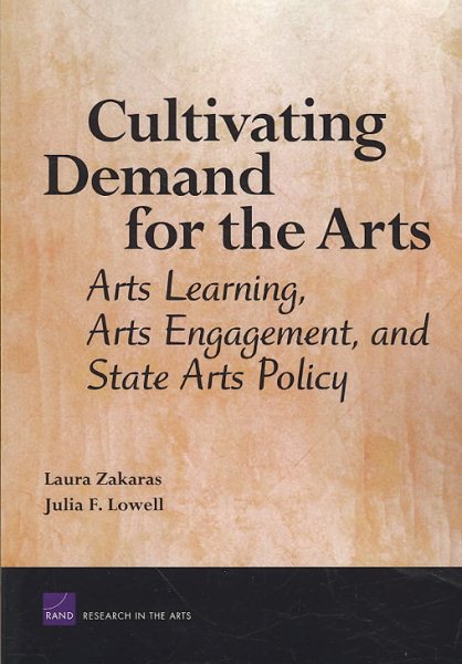 Cultivating Demand for the Arts: Arts Learning, Arts Engagement, and State Arts Policy cover
