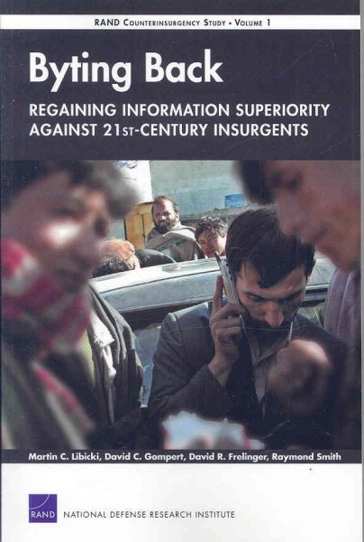 Byting Back--Regaining Information Superiority Against 21st-Century Insurgents: RAND Counterinsurgency Study cover