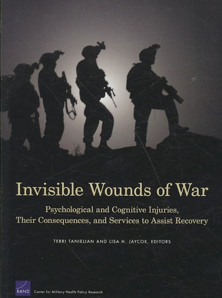 Invisible Wounds of War: Psychological and Cognitive Injuries, Their Consequences, and Services to Assist Recovery (2008) cover
