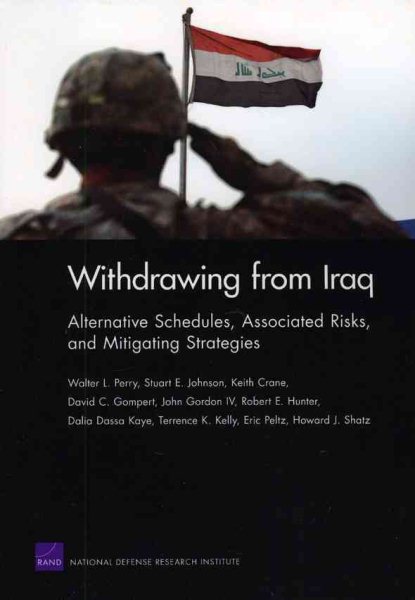 Withdrawing from Iraq: Alternative Schedules, Associated Risks, and Mitigating Strategies cover