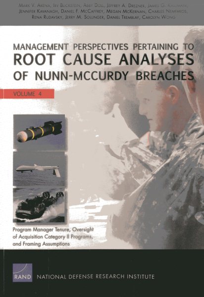 Management Perspectives Pertaining to Root Cause Analyses of Nunn-McCurdy Breaches: Program Manager Tenure, Oversight of Acquisition Category II Programs, and Framing Assumptions